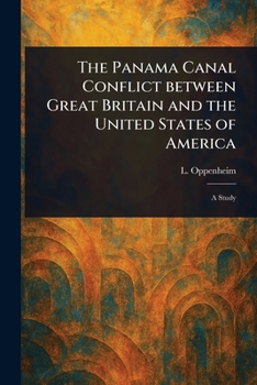 Paperback The Panama Canal Conflict Between Great Britain and the United States of America Book