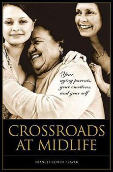 Paperback Crossroads at Midlife: Your Aging Parents, Your Emotions, and Your Self Book