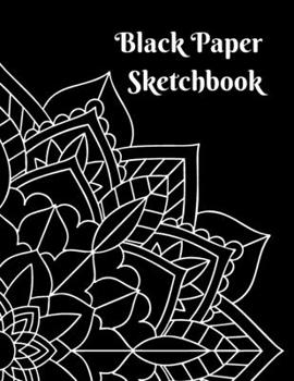 Black Paper Sketchbook: Black paper sketchbook for gel pens, 100 pages of black blank paper, black paper sketchbooks for drawing, black paper ... and sketching, 8.5 x 11 in, made in USA
