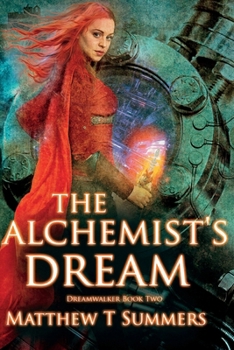 The Alchemist's Dream - Book #2 of the Dreamwalker