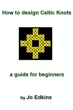 Paperback How to design Celtic Knots - a guide for beginners Book