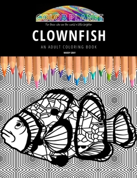 Paperback Clownfish: AN ADULT COLORING BOOK: An Awesome Clownfish Adult Coloring Book - Great Gift Idea Book