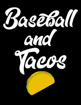 Baseball And Tacos: Baseball And Tacos Blank Sketchbook to Draw and Paint (110 Empty Pages, 8.5" x 11")