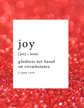 JOY : gladness not based on circumstance 1 Peter 1:8-9: Beautiful Dot Grid 8.5 x 11 journal for Teen Girls, College Girls, and Women of Faith