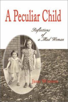 Paperback A Peculiar Child: Reflections of a Mad Woman Book