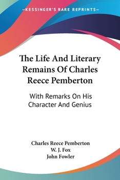 Paperback The Life And Literary Remains Of Charles Reece Pemberton: With Remarks On His Character And Genius Book