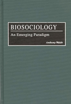 Hardcover Biosociology: An Emerging Paradigm Book