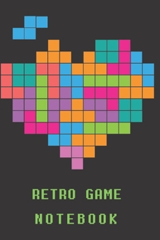 Retro Game Notebook: Tetris Edition | Wide Ruled | Paper Notebook | Journal | Blank | Lined |  Workbook |for Home School College | for Writing Notes ... 120 Pages, 6” x 9”) (Retro Game Wide ruled)
