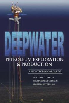 Hardcover Deepwater Petroleum Exploration & Production: A Nontechnical Guide Book