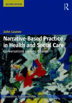 Paperback Narrative-Based Practice in Health and Social Care: Conversations Inviting Change Book
