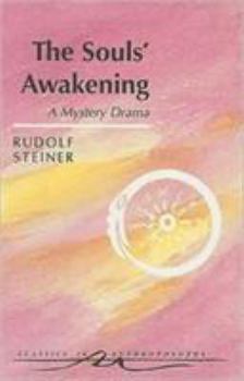 Paperback The Souls' Awakening: Soul & Spiritual Events in Dramatic Scenes (Cw 14) Book