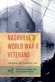 Paperback Nashville's World War II Veterans: Volume 2: The African Theater and the European Theater Book