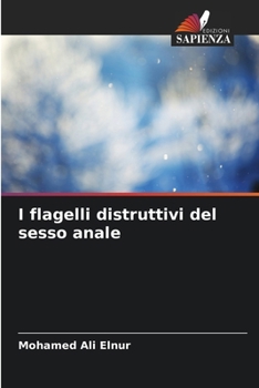 Paperback I flagelli distruttivi del sesso anale [Italian] Book