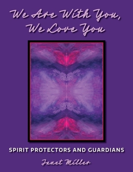 Paperback We Are With You, We Love You;Spirit Protectors and Guardians Book