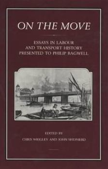 Hardcover On the Move: Essays in Labour and Transport History Presented to Philip Bagwell Book