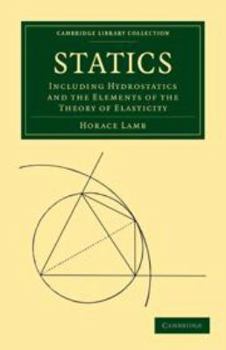 Electronics Statics: Including Hydrostatics and the Elements of the Theory of Elasticity Book
