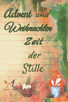 Advent und Weihnachten Zeit der Stille: datierter Tagesplaner Adventskalender vom 01. bis 26.12.2019, 108 Seiten für das Zeitmanagement mit ... Putzplan, jeder Tag 4 Seiten (German Edition)