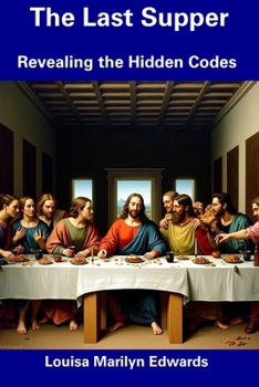 Paperback The Last Supper: Revealing the Hidden Codes Book