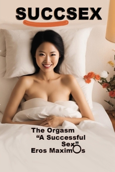 Paperback Succsex: The Orgasm "A Successful Sex" Book