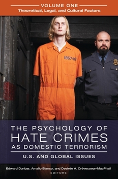 Hardcover The Psychology of Hate Crimes as Domestic Terrorism: U.S. and Global Issues [3 Volumes] Book