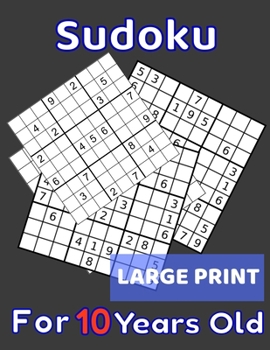 Sudoku for 10 Years Old Large Print : 80 Sudoku Puzzles Easy and Medium for Kids Age 10 with Solutions in the End. Cool Gift Idea for Birthday, Anniversary, Holidays, Cruise Travel or Trip. for Girls