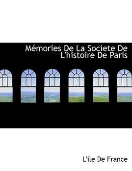 Paperback M Mories de La Societe de L'Histoire de Paris Book