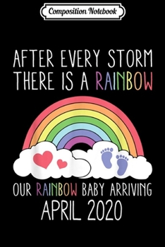 Composition Notebook: Rainbow Baby Arriving April 2020 Expecting New Baby Announce Journal/Notebook Blank Lined Ruled 6x9 100 Pages