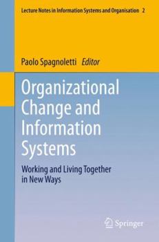 Paperback Organizational Change and Information Systems: Working and Living Together in New Ways Book