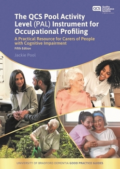 Paperback The Qcs Pool Activity Level (Pal) Instrument for Occupational Profiling: A Practical Resource for Carers of People with Cognitive Impairment Fifth Edi Book