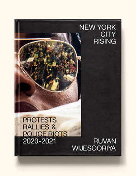 Hardcover New York City Rising: Protests, Rallies, & Police Riots, 2020-2021 Book