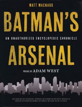 Paperback Batman's Arsenal: An Unauthorized Encyclopedic Chronicle Book