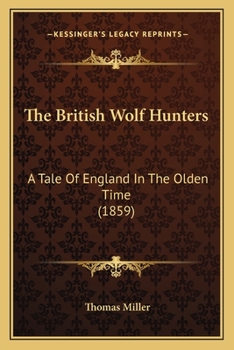 Paperback The British Wolf Hunters: A Tale Of England In The Olden Time (1859) Book