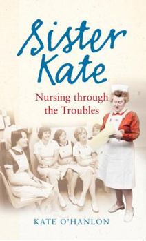 Paperback Sister Kate: Nursing Through the Trouble Book