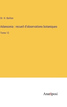 Hardcover Adansonia: recueil d'observations botaniques: Tome 12 [French] Book