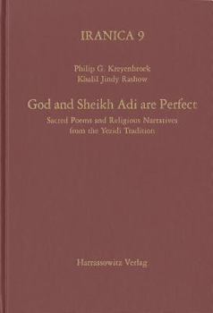 Paperback God and Sheikh Adi Are Perfect: Sacred Poems and Religious Narratives from the Yezidi Tradition Book