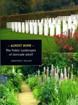 Hardcover Almost Home: The Public Landscapes of Gertrude Jekyll Book