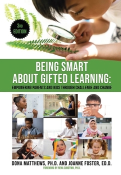 Paperback Being Smart about Gifted Learning: Empowering Parents and Kids Through Challenge and Change Book