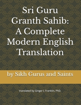 Paperback Sri Guru Granth Sahib: A Complete Modern English Translation Book