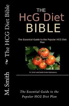 Paperback The HCG Diet Bible: The Essential Guide to the Popular HCG Diet Plan Book