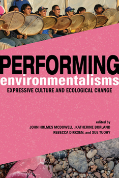 Paperback Performing Environmentalisms: Expressive Culture and Ecological Change Book