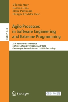 Paperback Agile Processes in Software Engineering and Extreme Programming: 21st International Conference on Agile Software Development, XP 2020, Copenhagen, Den Book