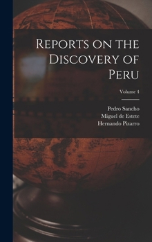 Reports on the discovery of Peru Volume 4