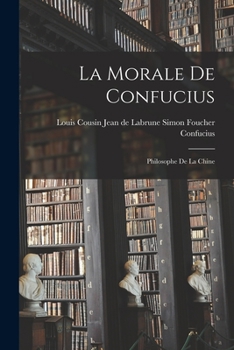 Paperback La Morale de Confucius: Philosophe de la Chine [French] Book