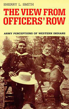 Paperback The View from Officers' Row: Army Perceptions of Western Indians Book