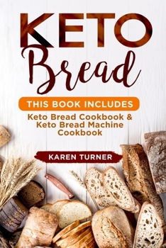 Paperback Keto Bread: THIS BOOK INCLUDES, Keto Bread Cookbook & Keto Bread Machine Cookbook Book