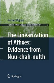 Hardcover The Linearization of Affixes: Evidence from Nuu-Chah-Nulth Book