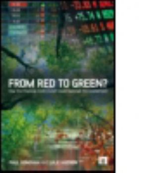 Hardcover From Red to Green?: How the Financial Credit Crunch Could Bankrupt the Environment Book
