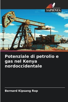 Potenziale di petrolio e gas nel Kenya nordoccidentale (Italian Edition)