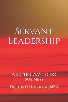 Paperback Servant Leadership: A Better Way to do Business Book