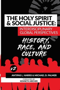 Holy Spirit and Social Justice Interdisciplinary Global Perspectives : History, Race and Culture